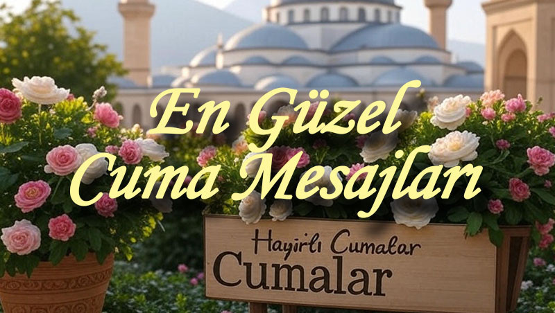 CUMA MESAJLARI 2025 YENİ, RESİMLİ – EN GÜZEL CUMA AKŞAMI MESAJLARI (Tıkla ücretsiz indir) | Sevdiklerinize anlamlı, hadisli, ayetli, dualı, farklı, değişik, hiç duyulmamış, yazılı, fotoğraflı, kısa, en şık cuma mesajlarını iletin… Cumanız mübarek olsun!